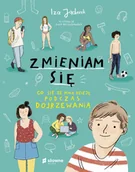 Literatura popularno naukowa dla młodzieży - Zmieniam się. Co się ze mną dzieje podczas.. - miniaturka - grafika 1