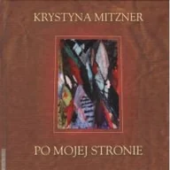 Poezja - Po Mojej Stronie Krystyna Mitzner - miniaturka - grafika 1