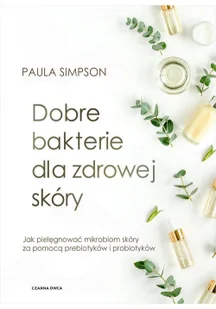 Dobre bakterie dla zdrowej skóry - Rozwój osobisty - miniaturka - grafika 2