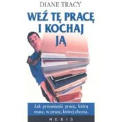 Biznes - Rebis Weź tę pracę i kochaj ją - Diane Tracy - miniaturka - grafika 1