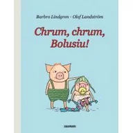 Literatura przygodowa - Zakamarki Chrum, chrum, Bolusiu! - Barbro Lindgren - miniaturka - grafika 1