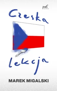 Czeska lekcja - Marek Migalski - Eseje - miniaturka - grafika 1
