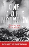 Pamiętniki, dzienniki, listy - One More Mountain: Fleeing Iran for America - miniaturka - grafika 1