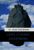 Filozofia i socjologia - Teologia Polityczna Uciec z krainy zapomnienia tom 4 - dostawa od 3,49 PLN - miniaturka - grafika 1