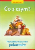 Książki medyczne - Co z czym Prawidłowe łączenie pokarmów - miniaturka - grafika 1