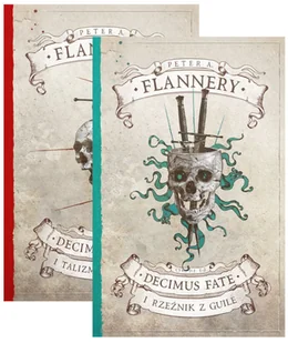 Pakiet Decimus Fate. Tomy 1-2 Decimus Fate i Talizman Marzeń, Decimus Fate i Rzeźnik z Guile - Peter A. Flannery - książka - Fantasy - miniaturka - grafika 1