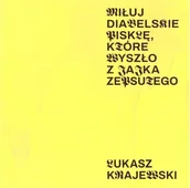 Poezja - Miłuj diabelskie pisklę, które wyszło z jajka zeps - Łukasz Krajewski - miniaturka - grafika 1