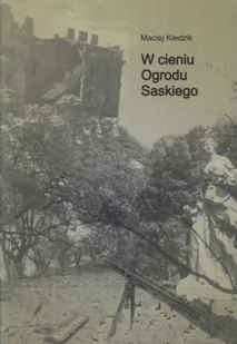 W cieniu Ogrodu Saskiego - Historia świata - miniaturka - grafika 1