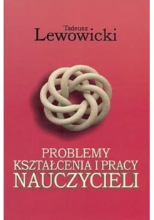 Problemy kształcenia i pracy nauczyciela - Podręczniki dla szkół wyższych - miniaturka - grafika 1