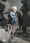 E-booki - biografie - Dzieci wojny. Mali Polacy, którzy ocaleli - miniaturka - grafika 1