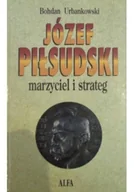 Biografie i autobiografie - Józef Piłsudski. Marzyciel i strateg Tom I - miniaturka - grafika 1