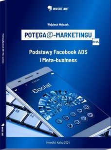 Potęga e-marketingu: Podstawy Facebook ADS i Meta-business - E-booki - biznes i ekonomia - miniaturka - grafika 1