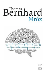 Czytelnik Mróz Thomas Bernhard - Powieści - miniaturka - grafika 1