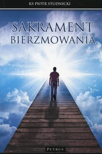 STUDNICKI PIOTR SAKRAMENT BIERZMOWANIA - Religia i religioznawstwo - miniaturka - grafika 2
