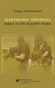 Prawo - Ujarzmianie Lewiatana. Szkice o idei rządów prawa - Tomasz Pietrzykowski - miniaturka - grafika 1
