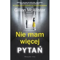 Powieści sensacyjne - Nie Mam Więcej Pytań Gillian Mcallister - miniaturka - grafika 1