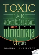 Audiobooki - biznes i ekonomia - Toxic. Jak sobie radzić z osobami, które utrudniają ci życie? - miniaturka - grafika 1