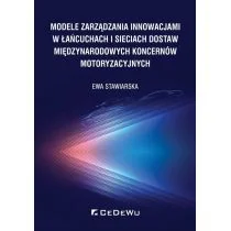 Stawiarska Ewa Modele zarządzania innowacjami w łańcuchach i sieciach dostaw międzynarodowych koncernów motoryzacyjnych - Poradniki motoryzacyjne - miniaturka - grafika 1