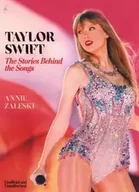 Literatura popularno naukowa dla młodzieży - Taylor Swift The Stories Behind the Songs - Annie Zaleski - miniaturka - grafika 1