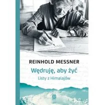 Wędruję, aby żyć Listy z Himalajów - Wywiady, wspomnienia - miniaturka - grafika 1