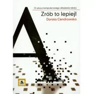 Podstawy obsługi komputera - Zrób to lepiej ! O sztuce komputerowego składania tekstu - miniaturka - grafika 1