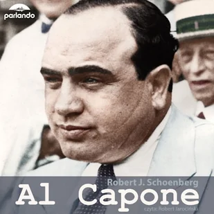 Al Capone Robert J. Schoenberg - Audiobooki - biografie - miniaturka - grafika 1
