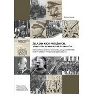 Historia Polski - Żelazny krok potężnych, zdyscyplinowanych szeregów - Tomasz Sikorski - miniaturka - grafika 1