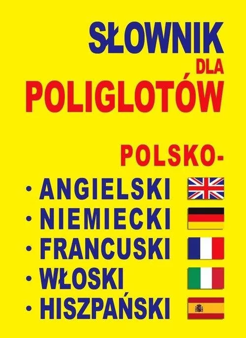 Level Trading Słownik dla poliglotów polsko-angielski-niemiecki-francuski-włoski-hiszpański - Level Trading