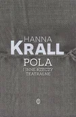 Felietony i reportaże - Hanna Krall Pola i inne rzeczy teatralne - miniaturka - grafika 1
