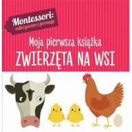 Książki edukacyjne - Montessori. Moja pierwsza książka. Zwierzęta na wsi - miniaturka - grafika 1
