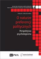 Psychologia - O naturze preferencji politycznych Jakubowska Urszula - miniaturka - grafika 1