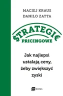 Zarządzanie - Strategie pricingowe. Jak najlepsi ustalają ceny, żeby zwiększyć zyski - Danilo Zatta, Maciej Kraus - książka - miniaturka - grafika 1