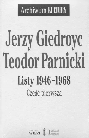 Biblioteka Więzi Listy 1946-1968 - Giedroyc Jerzy Parnicki Teodor