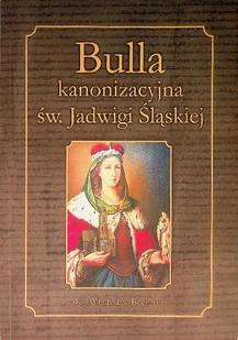 Bulla kanonizacyjna Św. Jadwigi Śląskiej - Religia i religioznawstwo - miniaturka - grafika 1