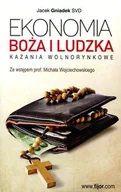 Religia i religioznawstwo - Ekonomia Boża i ludzka. Kazania wolnorynkowe - Jacek Gniadek SVD - książka - miniaturka - grafika 1
