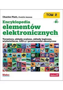 Encyklopedia elementów elektronicznych. Tom 2. Tyrystory, układy scalone, układy logiczne, wyświetlacze, LED-y i przetworniki akustyczne - Książki medyczne - miniaturka - grafika 2
