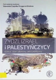 Żydzi , Izrael i Palestyńczycy dzieje stan obecny perspektywy - Historia świata - miniaturka - grafika 1