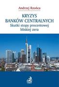 E-booki - biznes i ekonomia - Kryzys banków centralnych. Skutki stopy procentowej bliskiej zera - miniaturka - grafika 1