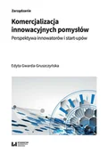 Biznes - Komercjalizacja innowacyjnych pomysłów Perspektywa innowatorów i start-upów - miniaturka - grafika 1