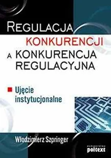 Regulacja konkurencji a konkurencja regulacyjna - Ekonomia - miniaturka - grafika 1