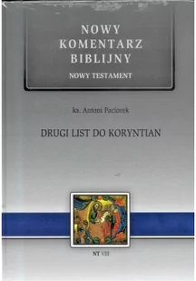 Drugi list do Koryntian. Nowy komentarz biblijny - Antoni Paciorek - Religia i religioznawstwo - miniaturka - grafika 2