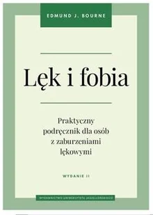 Lęk i fobia wyd. 2 - Bourne Edmund J. - książka - Podręczniki dla szkół wyższych - miniaturka - grafika 1