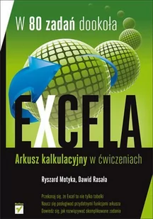 W 80 zadań dookoła Excela. Zaawansowane funkcje arkusza kalkulacyjnego w ćwiczeniach - E-booki - biznes i ekonomia - miniaturka - grafika 1