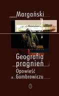 Biografie i autobiografie - Geografia Pragnień. Opowieść o Gombrowiczu - miniaturka - grafika 1