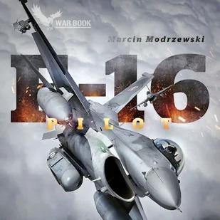 Pilot F-16 Marcin Modrzewski - Audiobooki - biografie - miniaturka - grafika 1