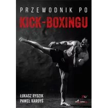 Przewodnik po kickboxingu Rydzik Łukasz Kardyś Paweł - Sport i wypoczynek - miniaturka - grafika 1