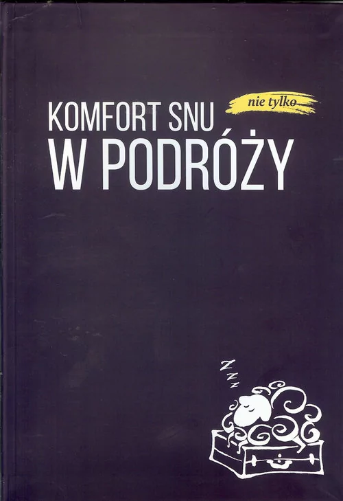 Polska Akademia Gościnności Komfort snu (nie tylko) w podróży - Praca zbiorowa