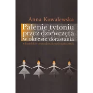 E-booki - nauka - Palenie tytoniu przez dziewczęta w okresie dorastania Anna Kowalewska PDF) - miniaturka - grafika 1