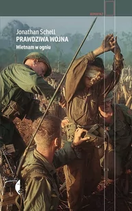 Czarne Prawdziwa wojna. Wietnam w ogniu - Jonathan Schell - Felietony i reportaże - miniaturka - grafika 1