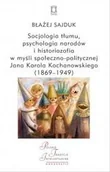 Filozofia i socjologia - Ośrodek Myśli Politycznej Socjologia tłumu, psychologia narodów i historiozofia w myśli społeczno-politycz - Sajduk Błażej - miniaturka - grafika 1